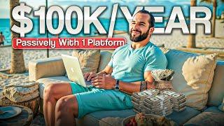 0 to $100k per year PASSIVELY with 1 platform! #passiveincome