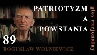 Bogusław Wolniewicz 89 PATRIOTYZM A POWSTANIA