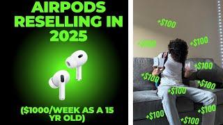 FULL GUIDE ON HOW TO RESELL AIRPODS IN 2025 ($1000+ as a 15 year old)