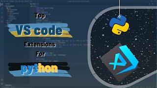 VSCode extensions you need to know for python programming