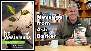 Message from Ash Barker About New Book - "No Wastelands"