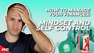 How to manage your Finances...Mindset & Self Control