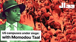 US campuses under siege: view from the ground with Momodou Taal