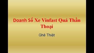 Doanh Số Xe Vinfast Quá Thần Thoại