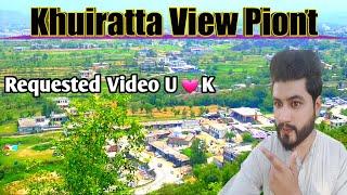 Requested Video From UK | Khuiratta Azad Kashmir View point | Ghora Village Khuiratta  Azad Kashmir