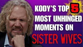 Sister Wives - Kody's Top 5 Most UNHINGED Moments