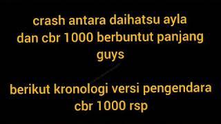 Daihatsu Ayla vs CBR 1000R!pengemudi Barbar..