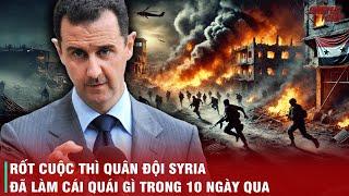 TẠI SAO TỔNG THỐNG SYRIA CÓ THỂ ĐẠP ĐỔ MỌI NỖ LỰC HỖ TRỢ CỦA NGA SUỐT 10 NĂM QUA CHỈ TRONG 10 NGÀY