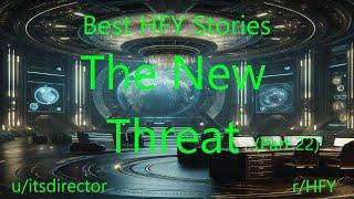 Best HFY Stories: The New Threat (Part 22)