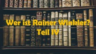 Wer ist Rainer Winkler - Teil IV