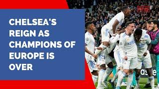 Chelsea's Reign As Champions Of Europe Is Over