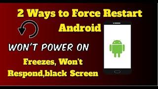 2 Methods to Force Restart Android When It Won't Power On, Freezes, Won't Respond,black screen