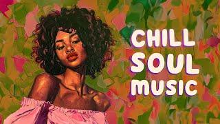 Soul music relax your soul and boost positive - RnB Soul Rhythm 