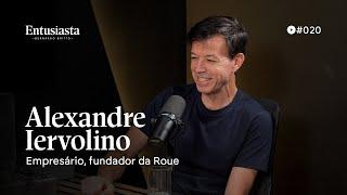 ALEXANDRE IERVOLINO - ROUE | ENTUSIASTA PODCAST | #020