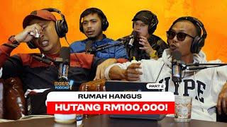 Dol's Podcast EP35 (Part 2) - RUMAH ACHEY RENTUNG, HUTANG PULA RM100,000!