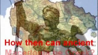 Macedonia Historical Truth - Greeks cannot deny the TRUTH.avi