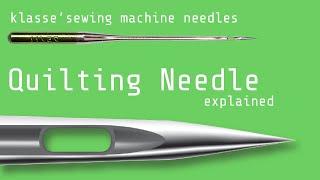 What is a Quilting needle?  Klasse' Sewing Machine Needles - Quilting Needles Explained