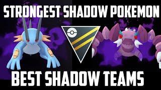 STRONGEST Shadow Pokemon and the BEST Triple Shadow Teams for the open ultra league