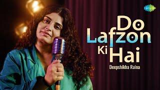 Do Lafzon Ki Hai | Old Hindi Song Recreation | Deepshikha Raina | Anurag-Abhishek