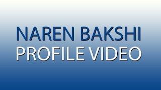 NAREN BAKSHI PROFILE VIDEO