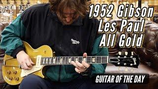 1952 Gibson Les Paul Goldtop ALL GOLD!!! | Guitar of the Day