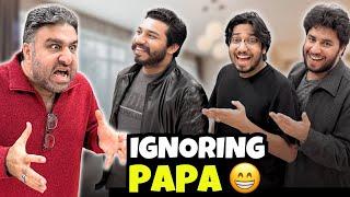 Ignoring Papa For 24 Hours On His Birthday  | Gone Wrong 