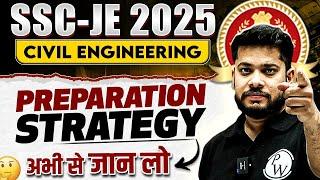 SSC JE 2025 : Civil Engineering Preparation Strategy | अभी से जान लो | SSC JE 2025 Preparation