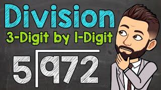 Dividing 3-Digit Numbers by 1-Digit Numbers | Math with Mr. J