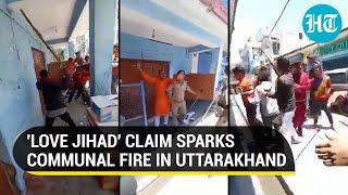 Uttarakhand Mob On Rampage; Uttarkashi On Boil, Minority Community Targeted Amid 'Love Jihad' Row