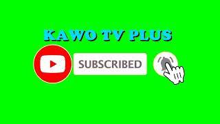 Please Subscribe This Channel KAWO TV PLUS