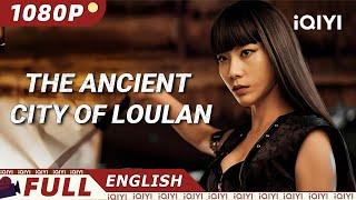 The Ancient City of Loulan | Action/Gunfight/Thriller | iQIYI Movie English