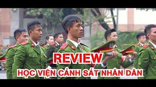 Review Học viện Cảnh sát nhân dân - T02