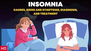 Insomnia Causes, Signs & Symptoms, Diagnosis, and Treatment