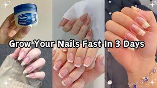 How I Grow My Nails Faster Just In 3 Days