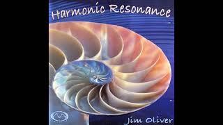 Jim Oliver ~ Harmonic Resonance Part II