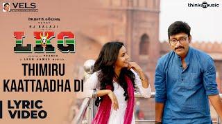 LKG | Thimiru Kaattaadha Di Song | RJ Balaji, Priya Anand, J K  Rithesh | Leon James | K.R. Prabhu