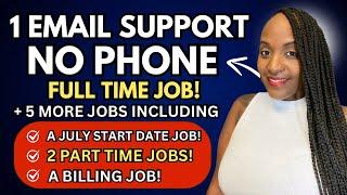  ONE NO PHONE EMAIL SUPPORT JOB + ONE JULY START DATE JOB - WORK FROM HOME JOBS 2025