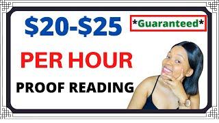 $25 PER HOUR Proofreading (Guaranteed)