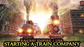 Railway Empire 2 USA - From Scratch To TRAIN EMPIRE - Longplay Strategy FULL GAME Walkthrough