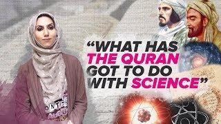 What has the Quran got to do with Science?