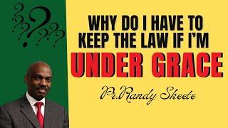 Why do i have to keep the law if i am under grace?Pr.Randy Skeete #sda #sdachurch #sdasermons