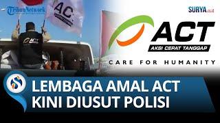 Lembaga Amal Aksi Cepat Tanggap (ACT) Diduga Tilap Donasi, Kini Diselidiki Bareskrim Polri.