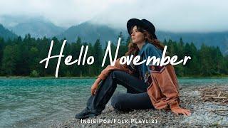 Hello November ! A new month starts with happy vibes | Best Indie/Pop/Folk/Acoustic Playlist