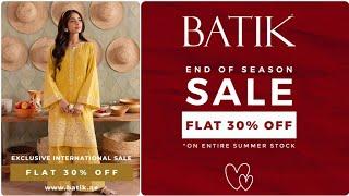 Batik 30% Flat of Sale on New Collection| Batik End of Season Sale is Now Live Sale on Entire Stock