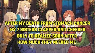 After My Death, My 7 Sisters Clapped and Cheered, Only to Realize Soon After How Much They Needed Me