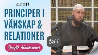 Islamiska principer i vänskap och relationer | del 1 | Sh. Abdulwadod