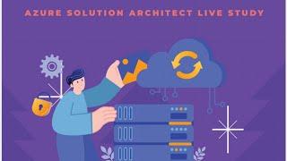 Azure Solutions Architect Live Study (Design Cloud Governance Solutions 2)