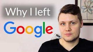 I Left my Job at Google - Here's Why