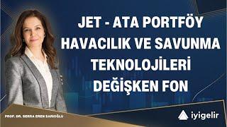 JET- Ata Portföy Havacılık ve Savunma Teknolojileri Değişken Fon