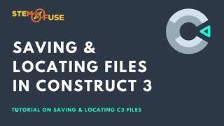 Tutorial: Saving & Opening Files in Construct 3